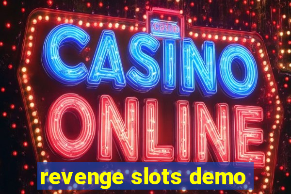 revenge slots demo